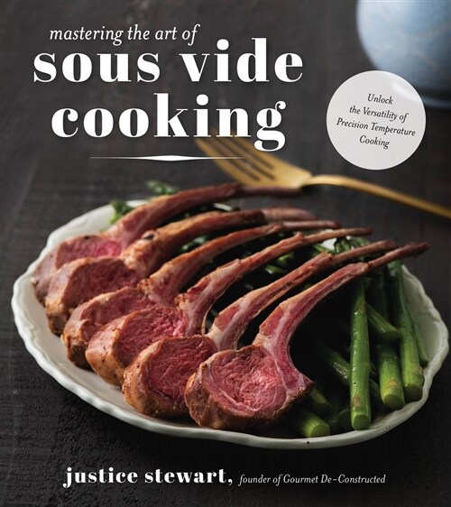 Mastering the Art of Sous Vide: Unlock the Versatility of Precision Temperature Cooking (Paperback)