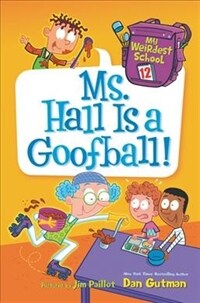 My Weirdest School: Ms. Hall Is a Goofball! (Library Binding)