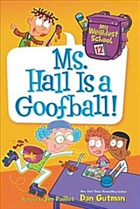 My Weirdest School: Ms. Hall Is a Goofball! (Paperback)