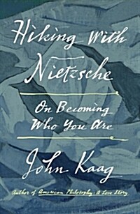 Hiking with Nietzsche: On Becoming Who You Are (Hardcover)