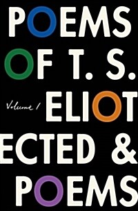 The Poems of T. S. Eliot: Volume I: Collected and Uncollected Poems (Paperback)