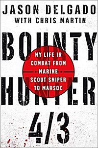 Bounty Hunter 4/3: From the Bronx to Marine Scout Sniper (Paperback)