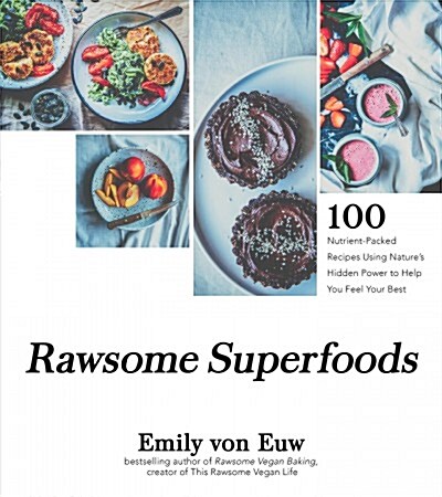 Rawsome Superfoods: 100+ Nutrient-Packed Recipes Using Natures Hidden Power to Help You Feel Your Best (Paperback)