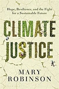 Climate Justice: Hope, Resilience, and the Fight for a Sustainable Future (Hardcover)