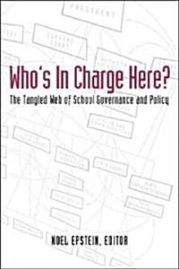 Whos in Charge Here?: The Tangled Web of School Governance and Policy (Paperback)