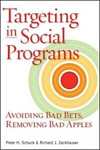 Targeting in Social Programs: Avoiding Bad Bets, Removing Bad Apples (Hardcover)