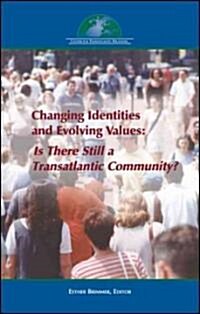 Changing Identities and Evolving Values: Is There Still a Transatlantic Community? (Paperback)