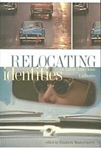 Relocating Identities in Latin American Cultures (Paperback, 2)