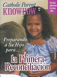 Preparando A su Hijo Para la Primera Reconciliacion (Paperback)