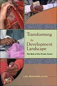 Transforming the Development Landscape: The Role of the Private Sector (Paperback)