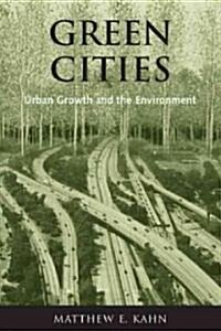 Green Cities: Urban Growth and the Environment (Hardcover)