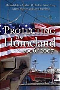 Protecting the Homeland 2006/2007 (Paperback)