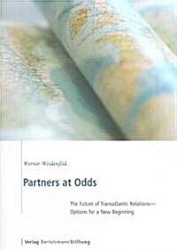 Partners at Odds: The Future of Transatlantic Relations--Options for a New Beginning (Paperback)