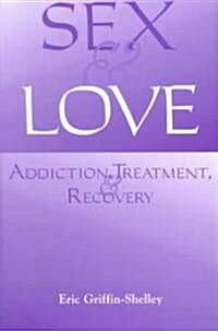 Sex and Love: Addiction, Treatment, and Recovery (Paperback, Revised)