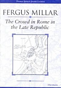 The Crowd in Rome in the Late Republic: Volume 22 (Paperback)