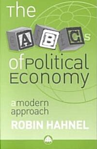 The ABCs of Political Economy: A Modern Approach (Paperback)