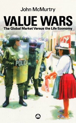Value Wars : The Global Market Versus the Life Economy (Paperback)