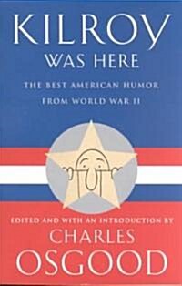 Kilroy Was Here : The Best American Humor from World War II (Paperback)