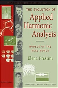 The Evolution of Applied Harmonic Analysis: Models of the Real World (Paperback)