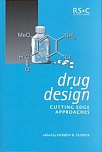 Drug Design : Cutting Edge Approaches (Hardcover)