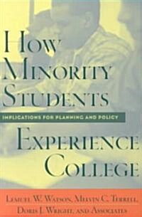 How Minority Students Experience College: Implications for Planning and Policy (Paperback)