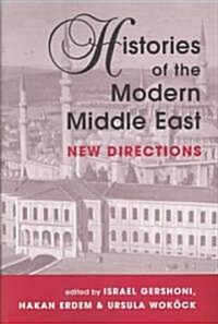 Histories of the Modern Middle East (Hardcover)