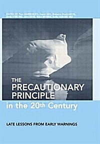 The Precautionary Principle in the 20th Century (Paperback)