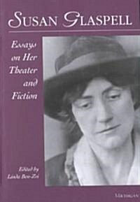 Susan Glaspell: Essays on Her Theater and Fiction (Paperback)
