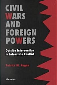 Civil Wars and Foreign Powers: Outside Intervention in Intrastate Conflict (Paperback)