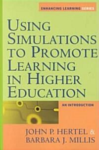 Using Simulations to Promote Learning in Higher Education: An Introduction (Paperback)