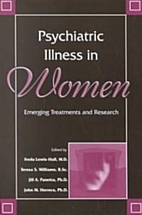 Psychiatric Illness in Women: Emerging Treatments and Research (Paperback)