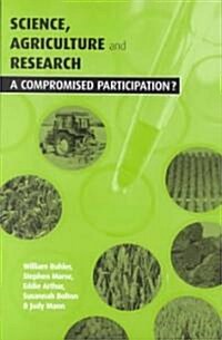 Science Agriculture and Research : A Compromised Participation (Paperback)