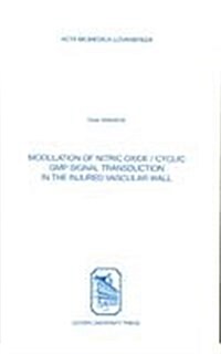 Modulation of Nitric Oxide/Cyclic Gmp Signal Transduction in the Injured Vascular Wall (Paperback)