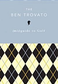The Ben Trovato (mis)Guide to Golf (Paperback)