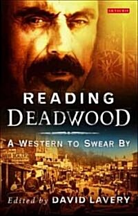 Reading Deadwood : A Western to Swear By (Paperback)