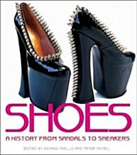 Shoes : A History from Sandals to Sneakers (Hardcover)