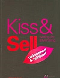 [중고] Kiss & Sell Writing for Advertising: Redesigned & Rekissed (Paperback)