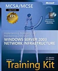 Implementing, Managing, and Maintaining a Microsoft Windows Server 2003 Network Infrastructure (Hardcover, 2nd, PCK)