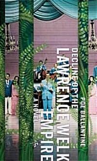 Decline of the Lawrence Welk Empire (Paperback)