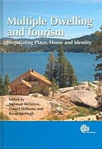 Multiple Dwelling and Tourism : Negotiating Place, Home and Identity (Hardcover)