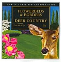 Flowerbeds and Borders in Deer Country: For the Home and Garden (Paperback)
