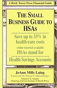 The Small Business Guide to HSAs (Paperback)