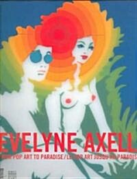 Evelyne Axell: From Pop Art to Paradise/Le Pop Art Jusquau Paradis (Paperback)