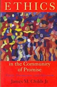 Ethics in the Community of Promise: Faith, Formation, and Decision, Second Edition (Paperback, 2)