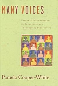 Many Voices: Pastoral Psychotherapy in Relational and Theological Perspective (Hardcover)