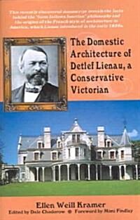 The Domestic Architecture of Detlef Lienau, a Conservative Victorian (Paperback)