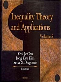 Inequality Theory and Applicationsv. 5 (Hardcover, UK)