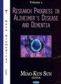 Research Progress in Alzheimers Disease and Dementiavolume 1 (Hardcover, UK)