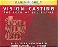 Vision Casting: The Road of Leadership: The Summit at Willow Creek (Audio CD)