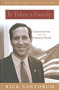 It Takes a Family: Conservatism and the Common Good (Paperback, 2)